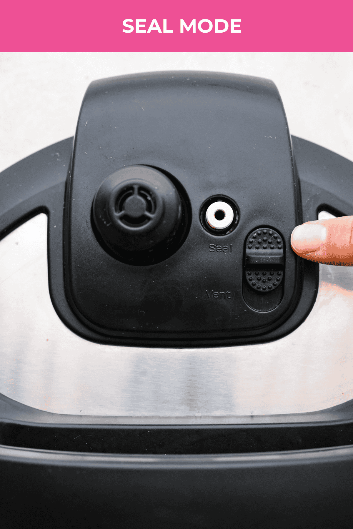 STOP being scared of your Instant Pot! This beginner's guide on How to Use an Instant Pot will help you feel comfortable and confident when using this magical kitchen appliance. It makes cooking fast, easy, and convenient. First photo of a finger pointing to the seal mode on the lid.